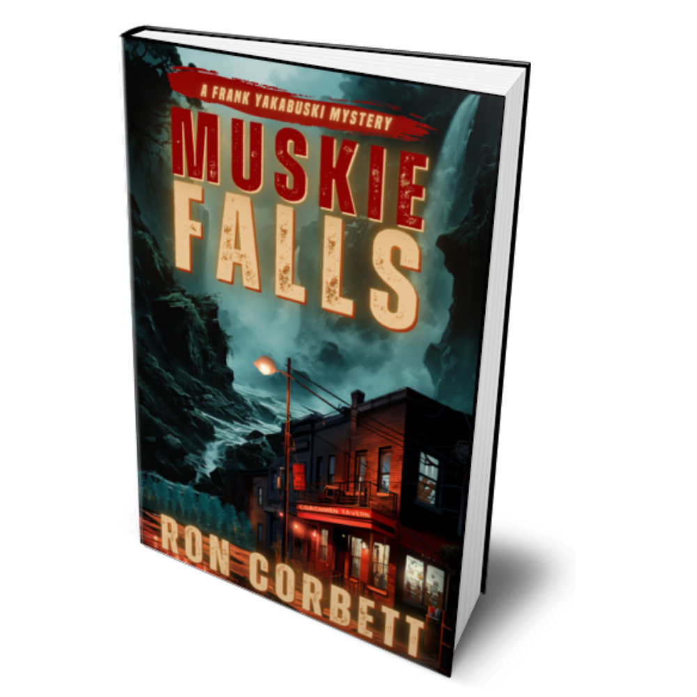 MUSKIE FALLS by RON CORBETT FRANK YAKABUSKI MYSTERY SERIES BOOK 4