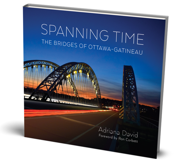 SPANNING TIME: THE BRIDGES OF OTTAWA-GATINEAU