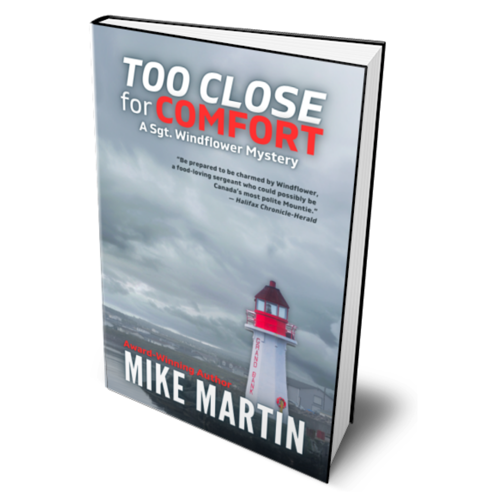 Too Close for Comfort ~ Book 15 Sgt. Windflower Mystery Series by