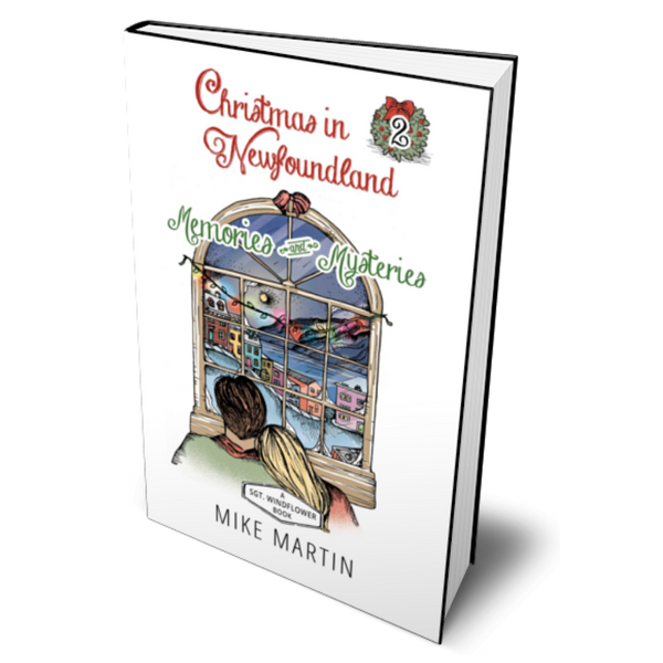 A Christmas in Newfoundland 2: Memories and Mysteries Book 2 by Mike Martin