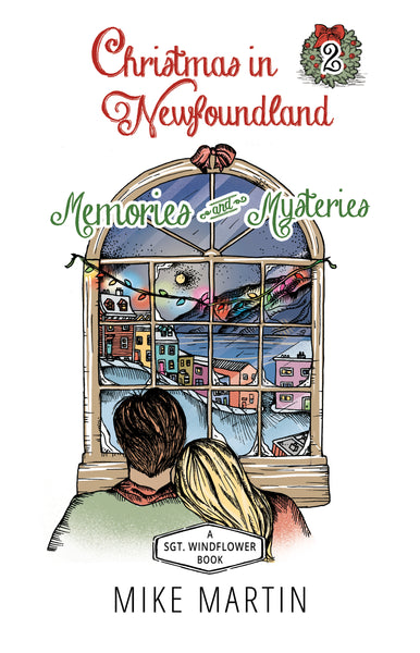 A Christmas in Newfoundland 2: Memories and Mysteries Book 2 by Mike Martin