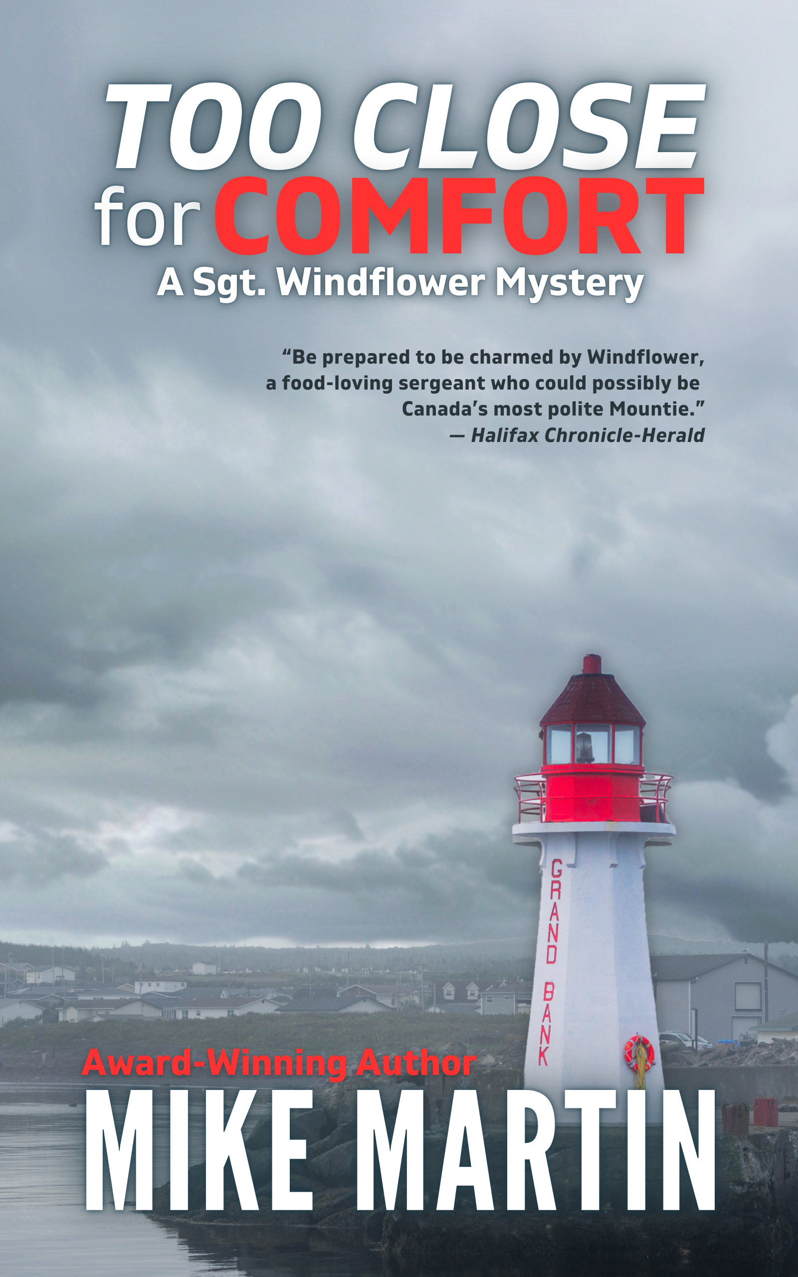 Too Close for Comfort ~ Book 15 Sgt. Windflower Mystery Series by