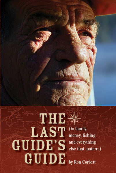 The Last Guide's Guide by Ron Corbett (Print Book) - Ottawa Press and Publishing