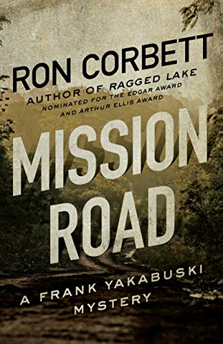 Mission Road: A Frank Yakabuski Mystery by Ron Corbett