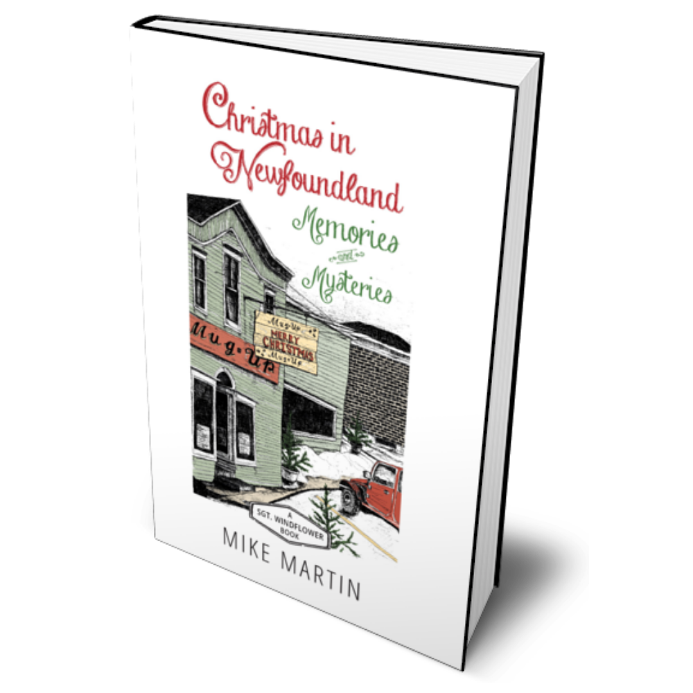 A Christmas in Newfoundland: Memories and Mysteries Book 1 by Mike Martin